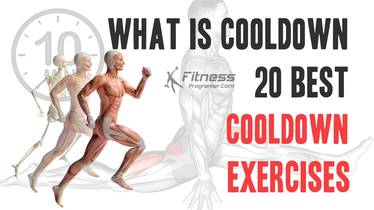 What is Cooldown? What Are the Best Cooldown Exercises?